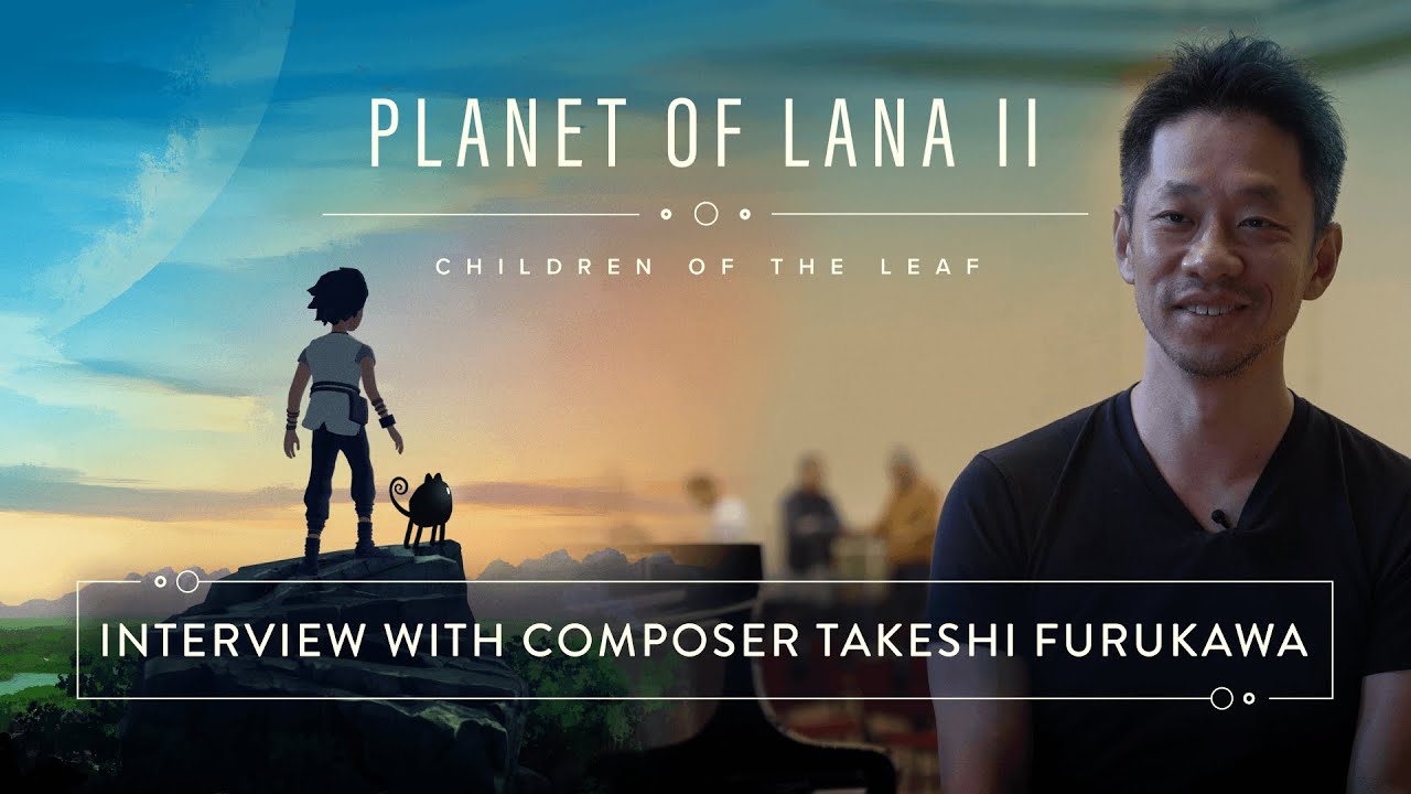 El compositor nominado al BAFTA Takeshi Furukawa ofrece una mirada en profundidad a la música de Planet of Lana II en un nuevo diario de desarrollo