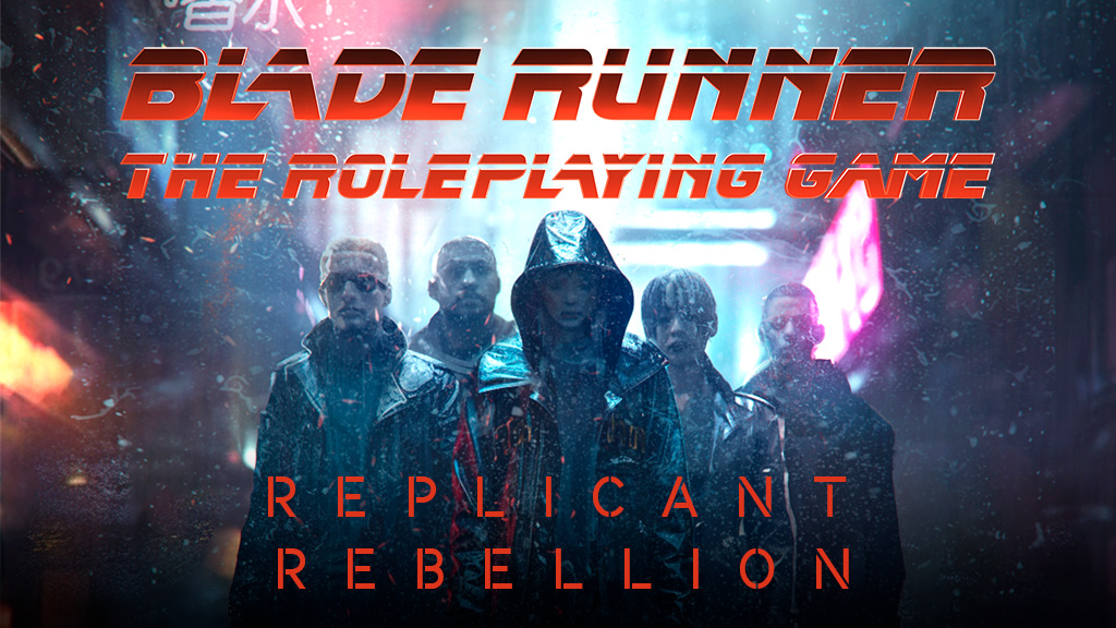 Replicant Rebellion y Asset Pack & Solo Mode, dos nuevos contenidos para el multipremiado Blade Runner The Roleplaying Game, ya disponibles