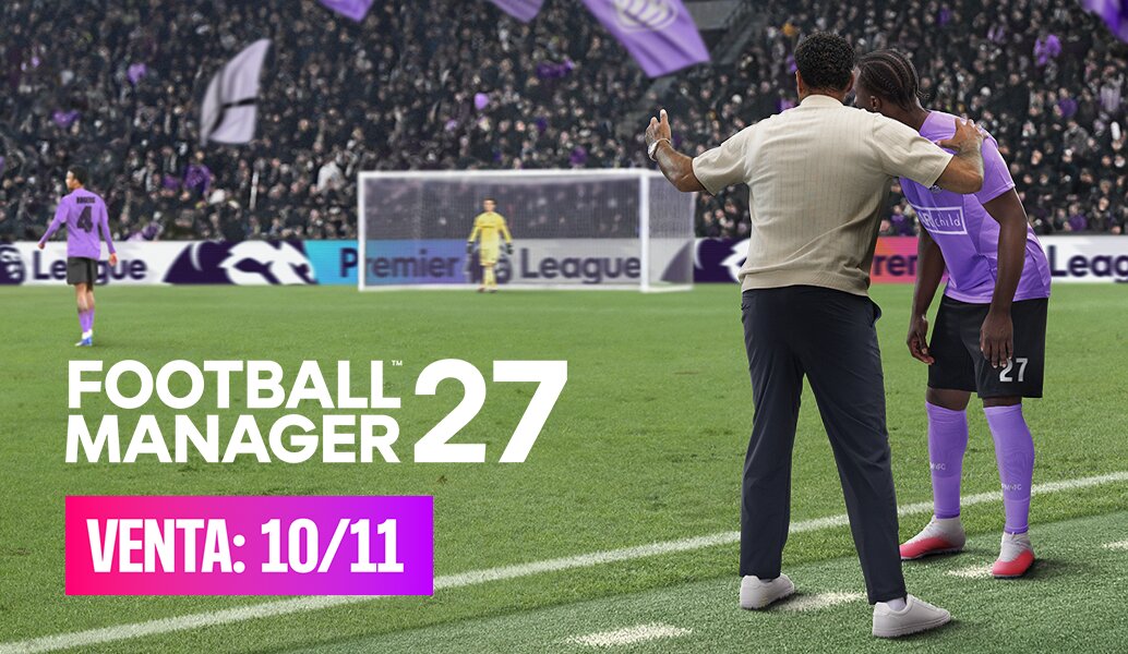 Football Manager 27 se lanza en todas las plataformas a partir del 10 de noviembre
